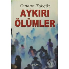 AYKIRI ÖLÜMLER - CEYHUN TOKGÖZ