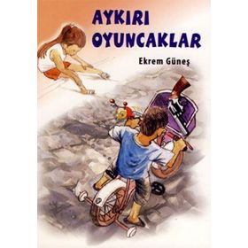 AYKIRI OYUNCAKLAR - EKREM GÜNEŞ