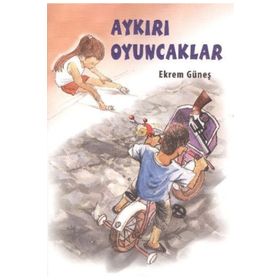 AYKIRI OYUNCAKLAR - EKREM GÜNEŞ