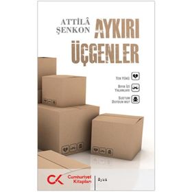 AYKIRI ÜÇGENLER - ATTILÂ ŞENKON