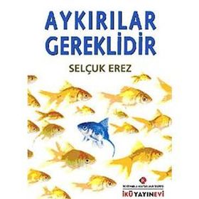 AYKIRILAR GEREKLIDIR - SELÇUK EREZ