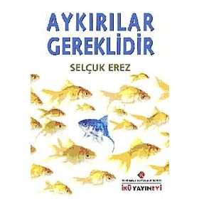 AYKIRILAR GEREKLIDIR - SELÇUK EREZ