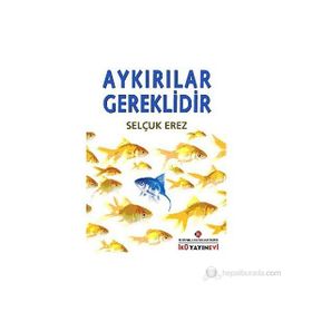 AYKIRILAR GEREKLIDIR - SELÇUK EREZ