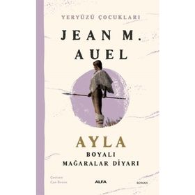 Ayla - Boyalı Mağaralar Diyarı - Jeam M. Auel