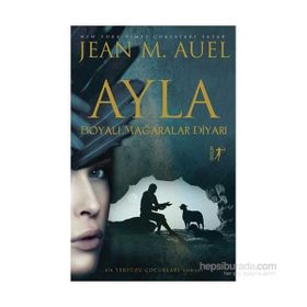 Ayla - Boyalı Mağaralar Diyarı - Jeam M. Auel