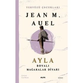 Ayla - Boyalı Mağaralar Diyarı - Jeam M. Auel