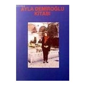 AYLA DEMİROĞLU KİTABI - ADEM CEYHAN