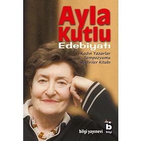 AYLA KUTLU EDEBİYATI - AYLA KUTLU