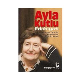 AYLA KUTLU EDEBİYATI - AYLA KUTLU
