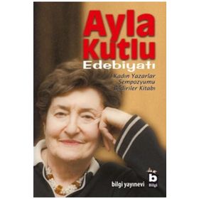 AYLA KUTLU EDEBİYATI - AYLA KUTLU