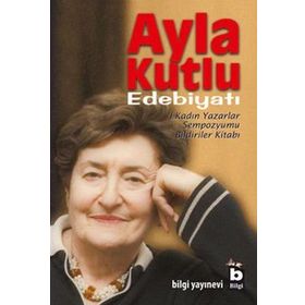 AYLA KUTLU EDEBİYATI - AYLA KUTLU
