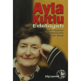 AYLA KUTLU EDEBİYATI - AYLA KUTLU