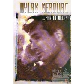 Aylak Kerouac - Martin Duberman