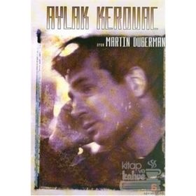 Aylak Kerouac - Martin Duberman