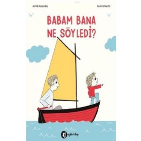 Aylak Kitap Babam Bana Ne Söyledi?