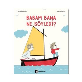 Aylak Kitap Babam Bana Ne Söyledi?