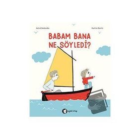 Aylak Kitap Babam Bana Ne Söyledi?
