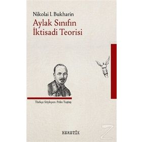 Aylak Sınıfın İktisadi Teorisi - Nikolai Bukharin