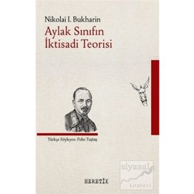 Aylak Sınıfın İktisadi Teorisi - Nikolai Bukharin