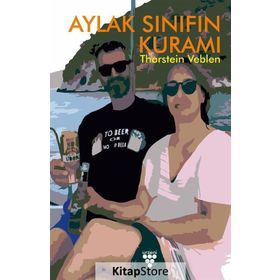 Aylak Sınıfın Kuramı - Thorstein Veblen