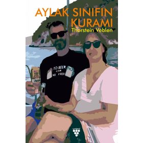 Aylak Sınıfın Kuramı - Thorstein Veblen