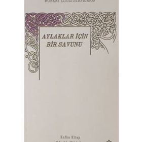 Aylaklar İçin Bir Savunu - Robert Louıs Stevenson