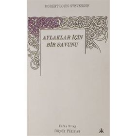 Aylaklar İçin Bir Savunu - Robert Louıs Stevenson