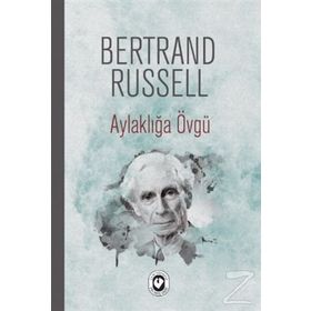 AYLAKLIĞA ÖVGÜ - BERTRAND RUSSELL