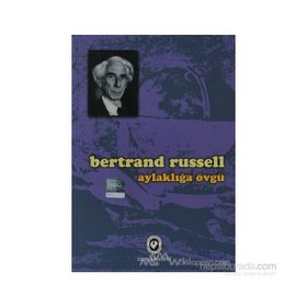AYLAKLIĞA ÖVGÜ - BERTRAND RUSSELL