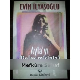 Ayla`yı Dınler Mısınız? - Evin ilyasoğlu