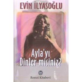 Ayla`yı Dınler Mısınız? - Evin ilyasoğlu