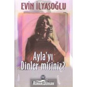 Ayla`yı Dınler Mısınız? - Evin ilyasoğlu