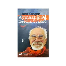 Aymazlığın İbretlik Öyküsü - Emre Kongar