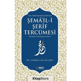Ayn-ı Ekber Mehmed Efendi’nin Şema’il-i Şerif Tercümesi - Erdem Can Öztürk