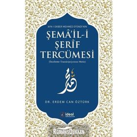 Ayn-ı Ekber Mehmed Efendi’nin Şema’il-i Şerif Tercümesi - Erdem Can Öztürk