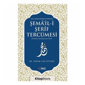 Ayn-ı Ekber Mehmed Efendi’nin Şema’il-i Şerif Tercümesi - Erdem Can Öztürk