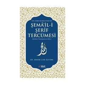 Ayn-ı Ekber Mehmed Efendi’nin Şema’il-i Şerif Tercümesi - Erdem Can Öztürk