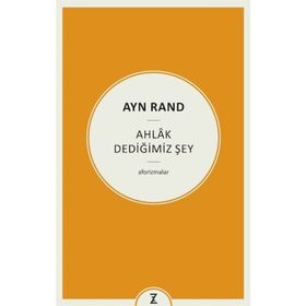 Ayn Rand Ahlak Dediğimiz Şey Erkan Aslan Zeplin Kitap