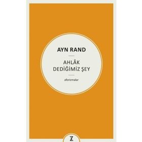 Ayn Rand Ahlak Dediğimiz Şey Erkan Aslan Zeplin Kitap