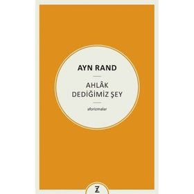 Ayn Rand Ahlak Dediğimiz Şey Erkan Aslan Zeplin Kitap