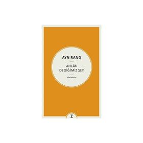 Ayn Rand Ahlak Dediğimiz Şey Erkan Aslan Zeplin Kitap