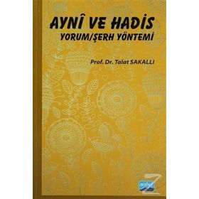 AYNÎ VE HADIS YORUM/ŞERH YÖNTEMI - TALAT SAKALLI