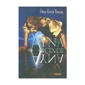 AYNA İÇİNDE AYNA - ÖMER EVREN TANYAŞ