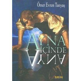 AYNA İÇİNDE AYNA - ÖMER EVREN TANYAŞ