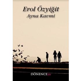 Ayna Kavmi - Erol Özyiğit