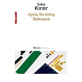 AYNA KIRILMIŞ BAKSANA - SABA KIRER