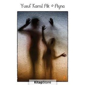 Ayna - Yusuf Kamil Ak