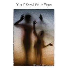 Ayna - Yusuf Kamil Ak