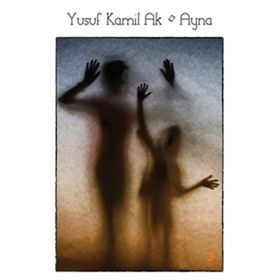 Ayna - Yusuf Kamil Ak