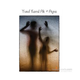 Ayna - Yusuf Kamil Ak